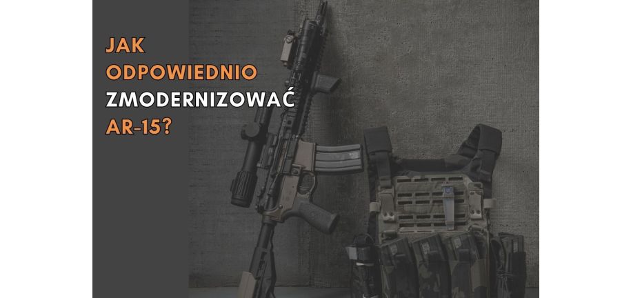 Tuning AR-15. Czy warto inwestować w modernizację platformy?